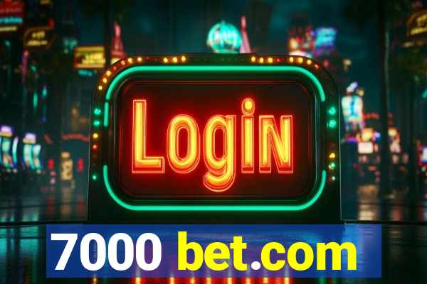 7000 bet.com